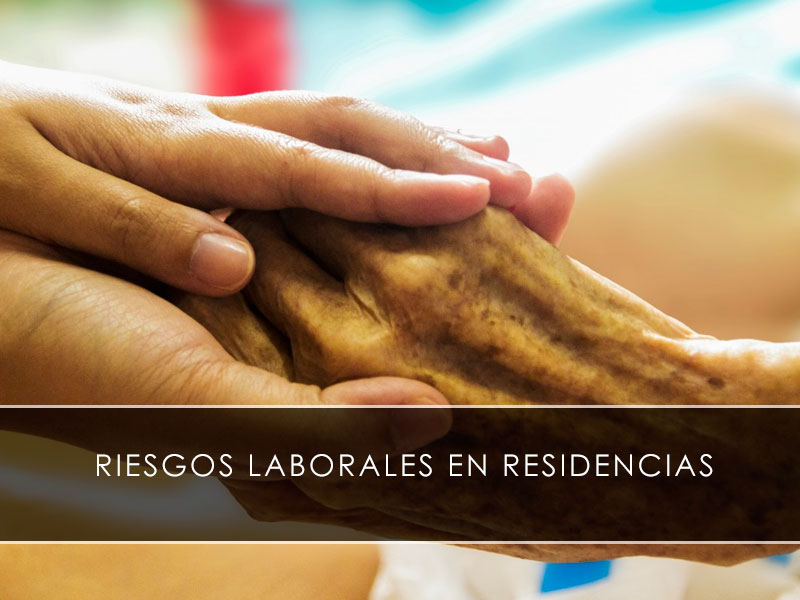 Riesgos laborales en residencias