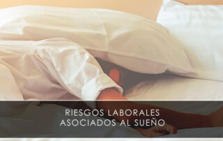 Riesgos laborales asociados al sueño