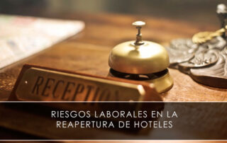 Riesgos laborales en la reapertura de hoteles