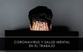 Coronavirus y salud mental en el trabajo