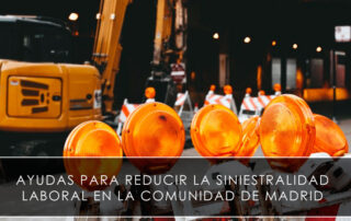 Ayudas para reducir la siniestralidad laboral en la Comunidad de Madrid