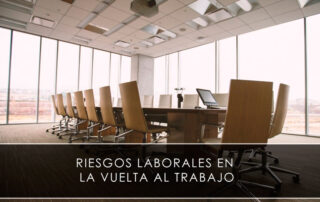 Riesgos laborales en la vuelta al trabajo